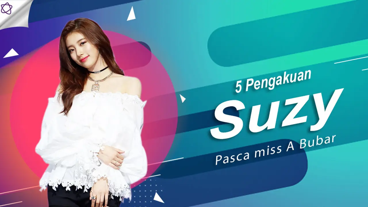 [Bintang] 5 Pengakuan Suzy Pasca miss A Bubar