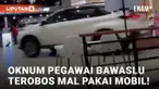 Viral! Mobil Oknum Pegawai Bawaslu Payakumbuh Bawa Mobil Terobos Mal Transmart Padang