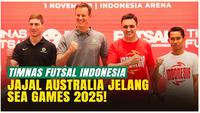 Mulai Panaskan Mesin, Timnas Futsal Indonesia Gelar Uji Coba Kontra Australia Jelang SEA Games 2025!