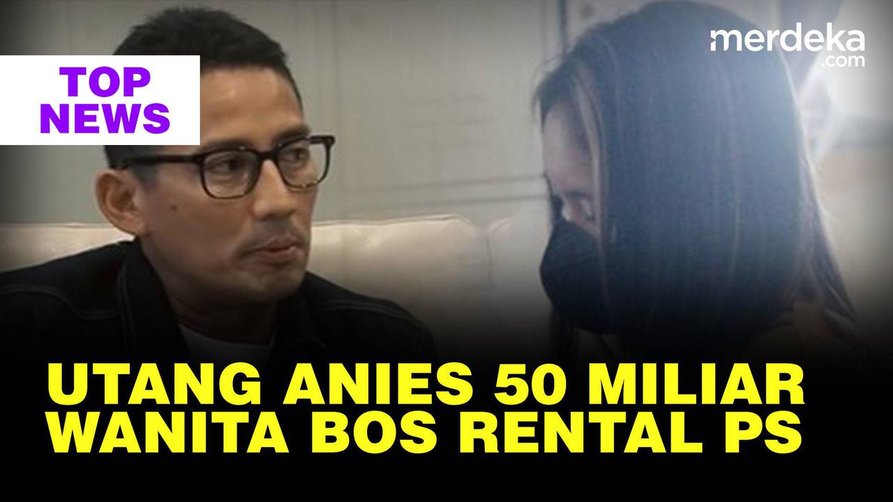 TOP NEWS: Sosok Wanita Bos Rental PS | Sandiaga Relakan Utang Anies Rp50 Miliar