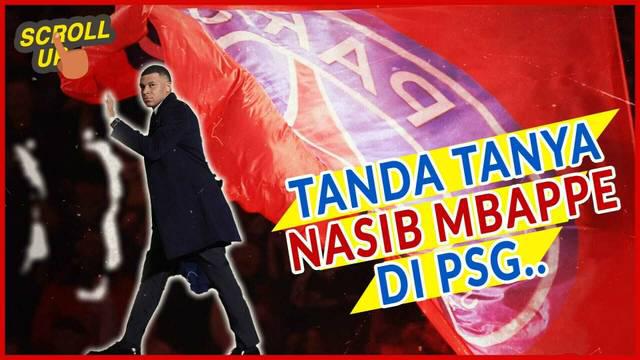 Berita Video, Scroll Up yang membahas tentang teka-teki Kylian Mbappe