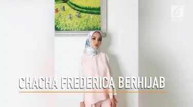 Chacha Frederica menambah daftar panjang selebritas Tanah Air yang berhijab.