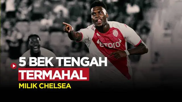 Berita Motion grafis deretan bek tengah termahal, yang pernah Chelsea datangkan. Yang terbaru Benoit Badiashile dari AS Monaco.