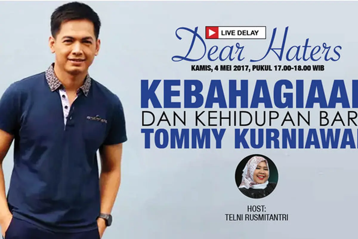 Saksikan Dear Haters: Kehidupan Baru Tommy Kurniawan