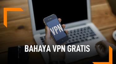 Waspada, Ini Bahaya Pakai VPN Gratis