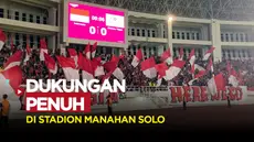 DUKUNGAN PENUH SUPORTER TIMNAS INDONESIA DI STADION MANAHAN SOLO