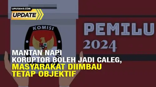 Mantan Napi Koruptor Boleh jadi Caleg, Asal...