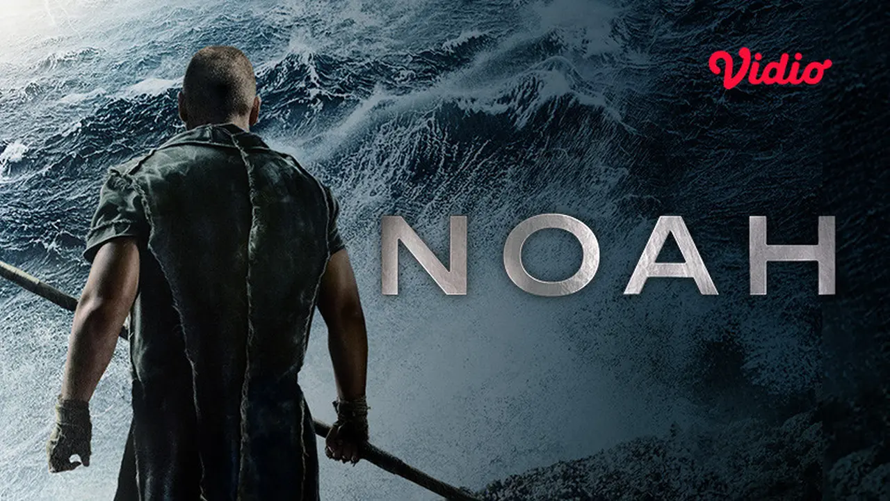 Noah Film dan Kisahnya dari Tokoh Alkitab, Tuai Kontroversi Masyarakat