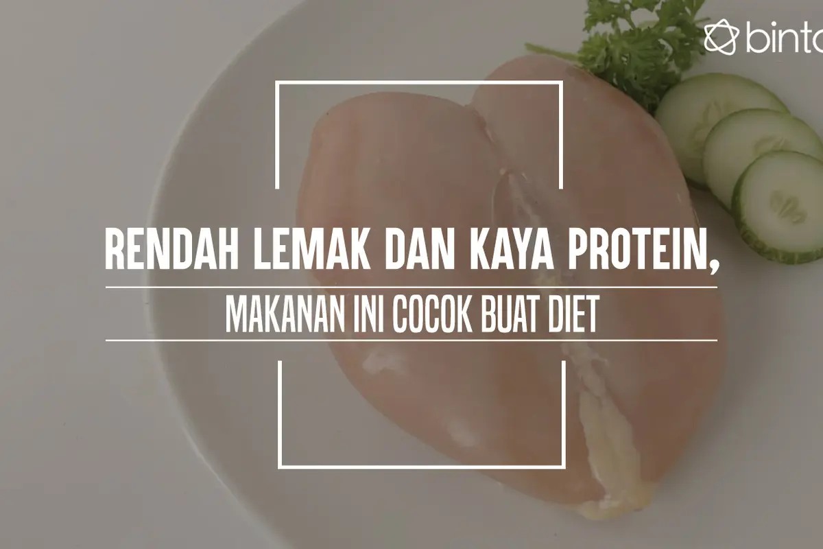 Makanan rendah lemak dan kaya protein. (Foto: Daniel Kampua, Digital Imaging: M. Iqbal Nurfajri/Bintang.com)