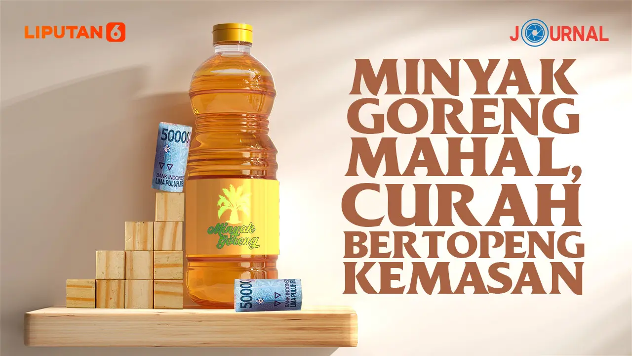 JOURNAL_Minyak Goreng Mahal, Curah Bertopeng Kemasan