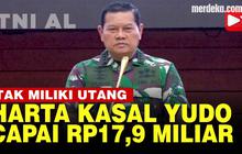VIDEO: Harta Kekayaan Rp17,9 Miliar Kasal Yudo Margono Calon Tunggal Panglima TNI