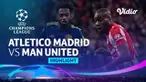 Berita video highlights Liga Champions, Atletico Madrid vs Manchester United 1-1, Kamis (24/2/22)