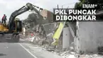 Ratusan kios PKL dan bangunan permanen di puncak di bongkar paksa petugas. Pembongkaran dilakukan karena menyalahi aturan peruntukan dan mengganggu lalu lintas