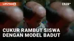 Viral! Guru SMP Cukur Rambut Siswanya dengan Model Badut