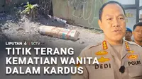 Misteri pembunuhan wanita yang jasadnya terbungkus kardus, di Bandung, Jawa Barat, terkuak dalam waktu singkat. Pria yang diduga membunuh korban ditangkap kurang dari 6 jam.