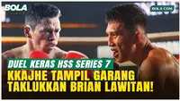 KKajhe Tanpa Ampun Hancurkan Perlawanan Brian Lawitan, Tuntaskan Duel Sengit HSS Series 7