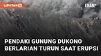 Belasan pendaki Gunung Dukono di Halmahera Utara nekat mendaki tanpa izin. Saat erupsi terjadi, mereka berlarian turun untuk menyelamatkan diri