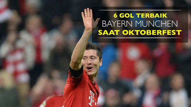 Video 6 gol terbaik Bayern Muenchen sepanjang masa saat Oktoberfest, rentang pertengahan September hingga awal Oktober.