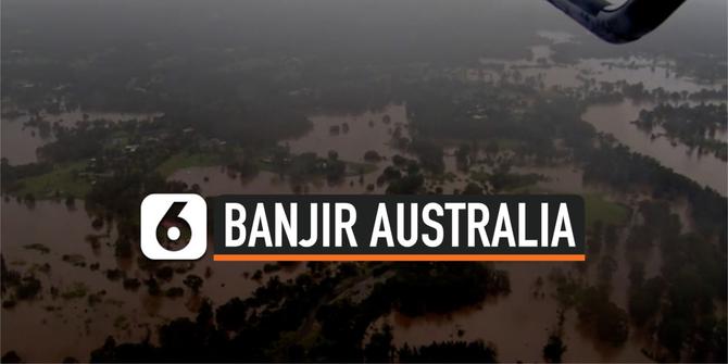 VIDEO: Australia Banjir Parah, 18 Ribu Warga Dievakuasi