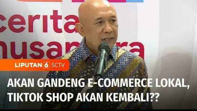 Menteri Koperasi dan UKM, Teten Masduki menyatakan Tiktok Shop akan menggandeng e-commerce lokal di antaranya Bukalapak dan Tokopedia.