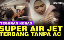 VIDEO: Fakta Lengkap Super Air Jet 2 Jam Terbang Tanpa AC Ditegur Keras Kemenhub