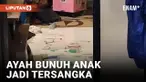 Kasus Dugaan Ayah Bunuh 4 Anaknya di Jagakarsa Ditetapkan Sebagai Tersangka