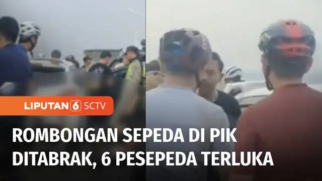 VIDEO: Mobil Tabrak Rombongan Pesepeda di PIK Tangerang, Enam Orang Terluka