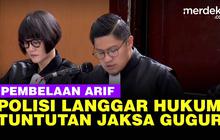 VIDEO: Pembelaan Arif, Singgung Polisi Langgar Hukum Tuntutan Jaksa Wajib Gugur
