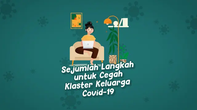 VIDEOGRAFIS: Sejumlah Langkah untuk Cegah Klaster Keluarga Covid-19
