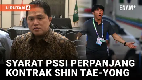 VIDEO: Erick Thohir Beberkan Syarat PSSI Perpanjang Kontrak Shin Tae-yong di Timnas Indonesia