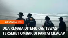 Dua dari tiga remaja yang dilaporkan hilang terseret ombak saat bermain di Pantai Cilacap, Jawa Tengah, ditemukan dalam kondisi tak bernyawa. Jasad kedua remaja ditemukan, setelah proses pencarian selama 3 hari.