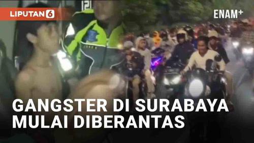 VIDEO: Resahkan Masyarakat, Gangster di Surabaya Mulai Diberantas
