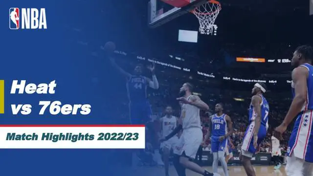 Berita Video, Highlights NBA 2022/2023 antara Philadelphia 76ers Kontra Miami Heat pada Jumat (7/4/2023)