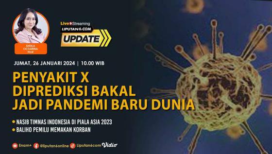 Penyakit X Diprediksi Bakal Jadi Pandemi Baru Dunia