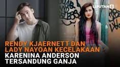 Rendy Kjaernett dan Lady Nayoan Kecelakaan, Karenina Anderson Tersandung Ganja