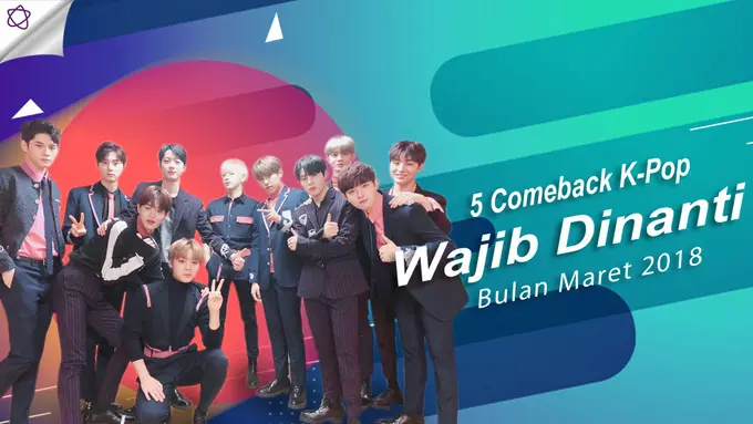 [Bintang] 5 Comeback K-Pop Wajib Dinanti Bulan Maret 2018