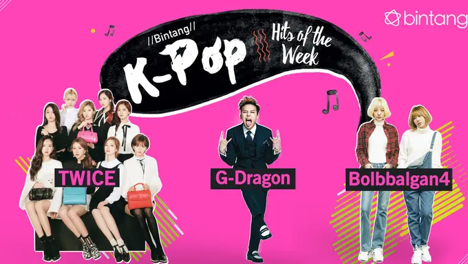 [Bintang] Bintang K-Pop Hits of the Week: G-Dragon, TWICE, Bolbbalgan4