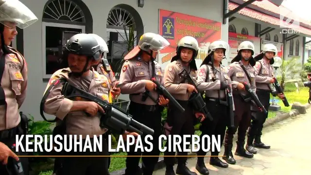 Terjadi kerusuhan di Lapas Kelas 1 Kesambi kota Cirebon.