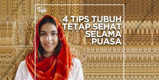 4 Tips Tubuh Tetap Sehat Selama Puasa Ramadan