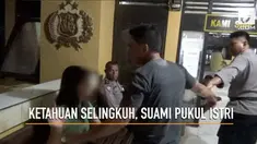 Seorang suami melakukan penganiayaan terhadap istri karena ketahuan selingkuh.