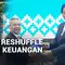 Di Balik Reshuffle Menteri Keuangan