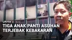 Tiga anak terjebak di lantai tiga bangunan saat kebakaran melanda panti asuhan. Ketiga anak itu dievakuasi secara dramatis menggunakan tali oleh warga.
