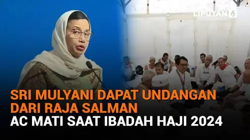 Sri Mulyani Dapat Undangan dari Raja Salman, AC Mati Saat Ibadah Haji 2024