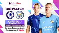 Link Live Streaming Liga Inggris: Chelsea Vs Manchester City di Vidio