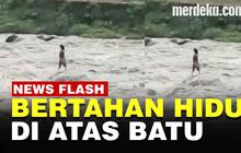VIDEO : Momen Dramatis Penyelamatan Pemancing Terjebak Banjir Bandang