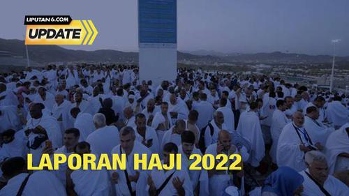 Liputan6 Update: Laporan Haji 2022