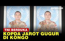 VIDEO: TNI Berduka, Kopda Jarot Gugur Saat Jalankan Misi Perdamaian di Kongo