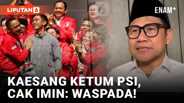 Kaesang Jadi Ketum PSI, Begini Pendapat Cak Imin