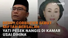 Mulai dari Deddy Corbuzier sebut Miftah bersalah hingga Yati Pesek nangis di kamar usai dihina di News Flash Showbiz Liputan6.com.