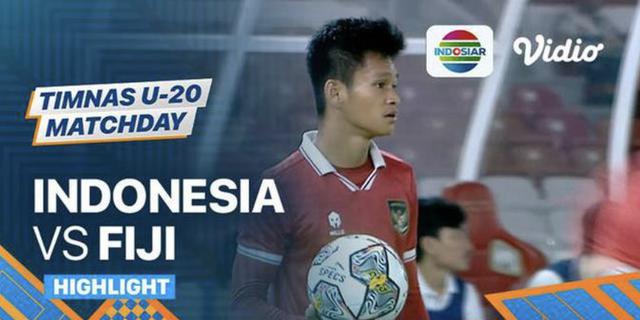 VIDEO: Highlights Timnas Indonesia U-20 Libas Fiji 4-0